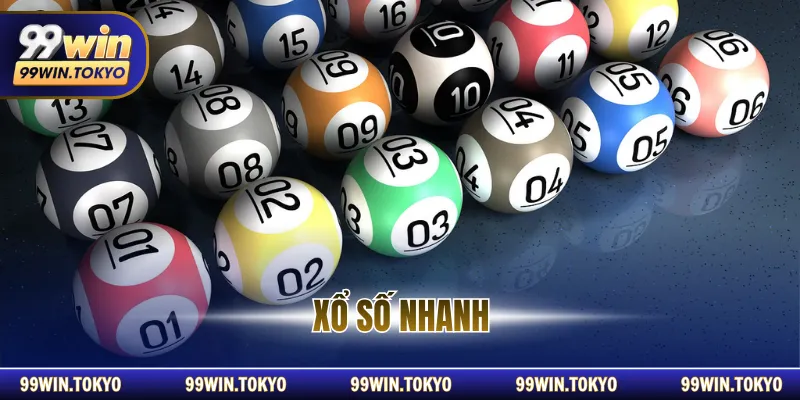 Xổ Số Nhanh - Cách Chơi Và Nhận Thưởng Hot Tại 99WIN